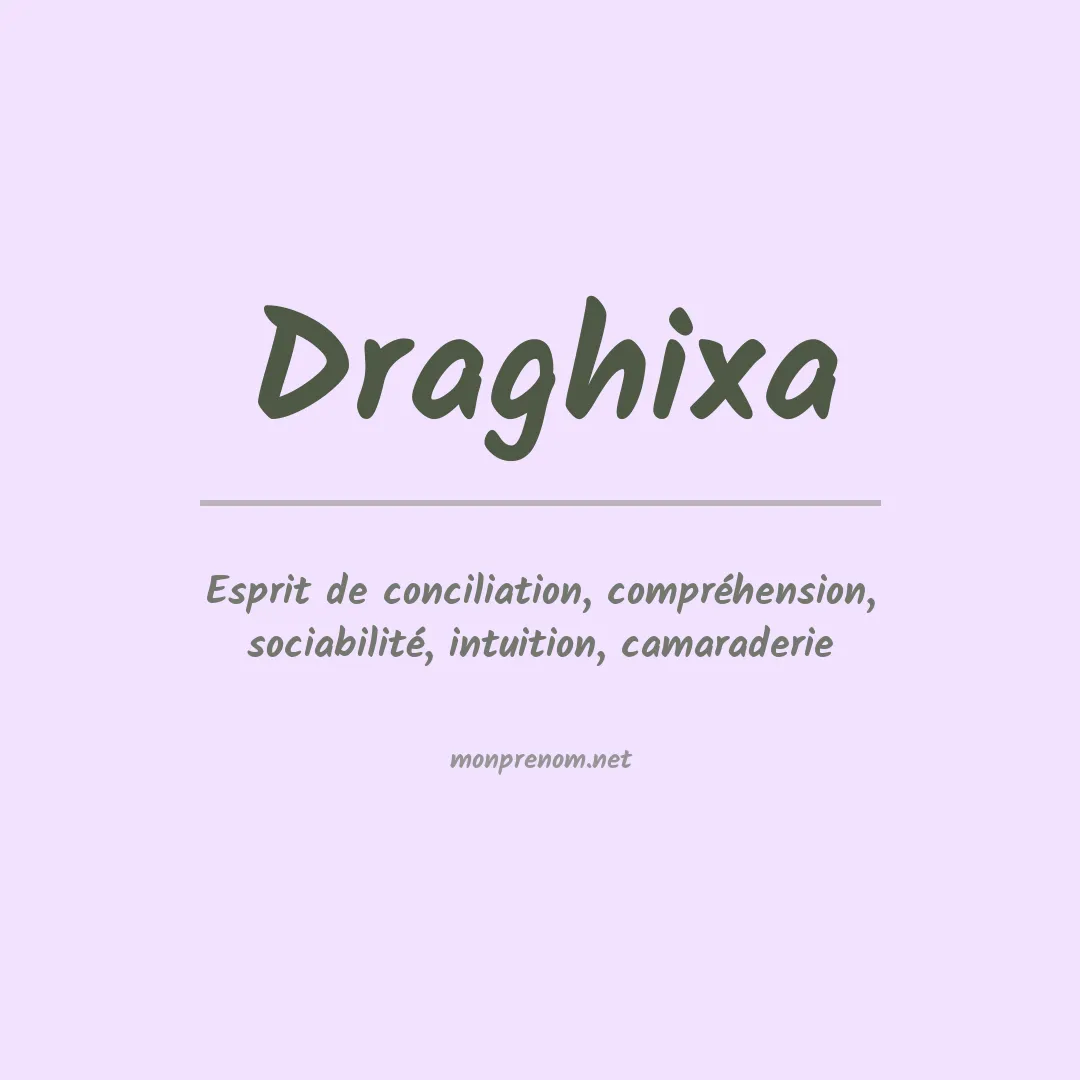 Signification du prénom Draghixa