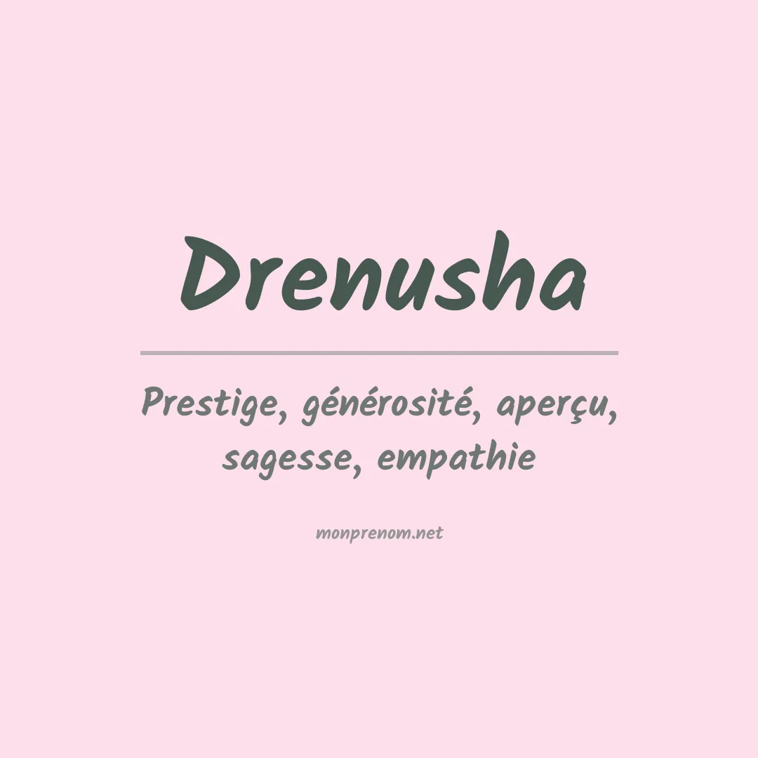 Signification du prénom Drenusha