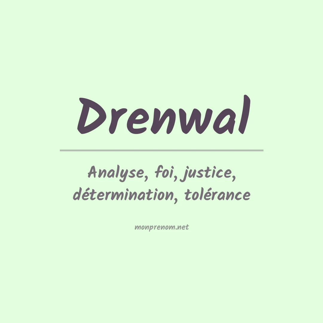 Signification du prénom Drenwal