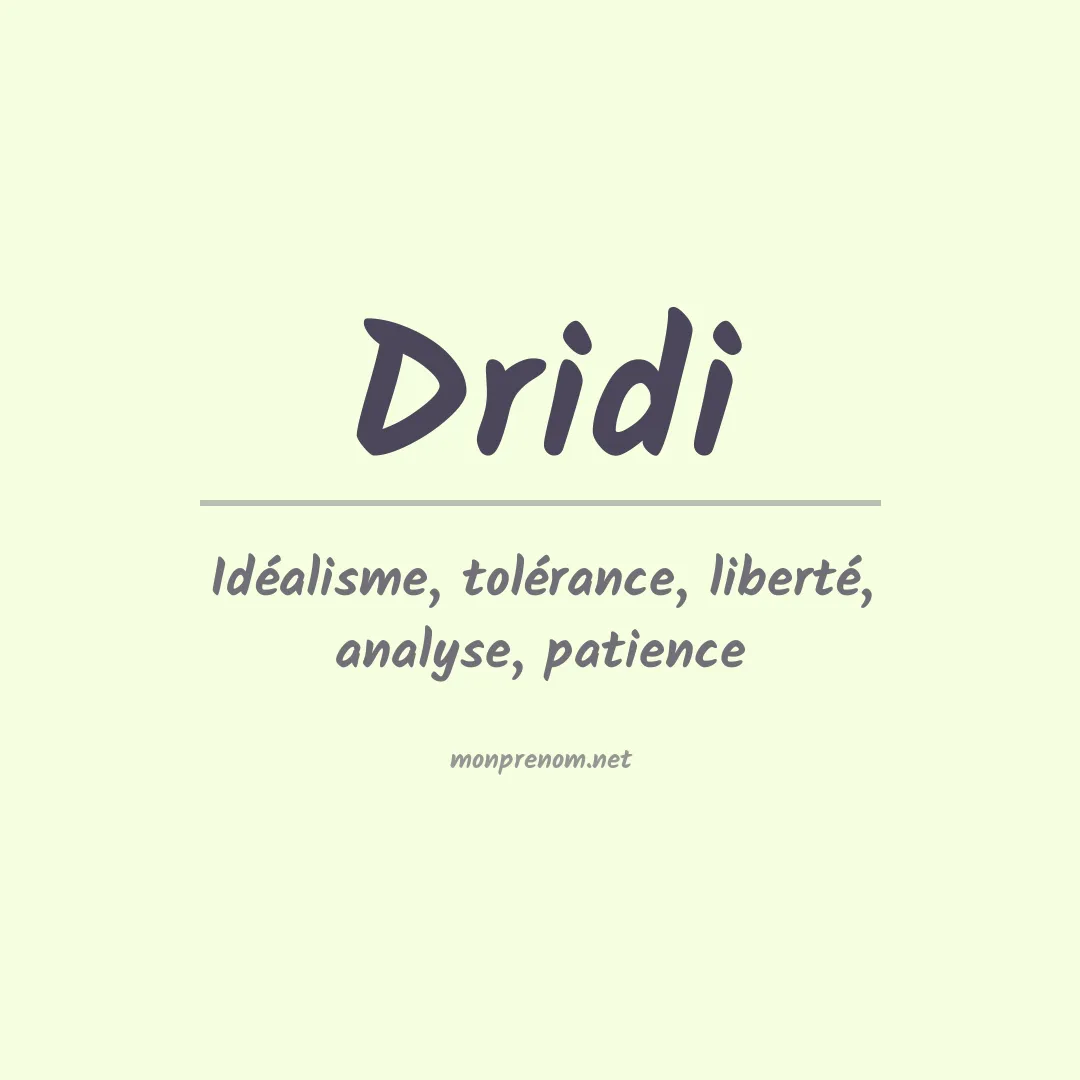 Signification du prénom Dridi