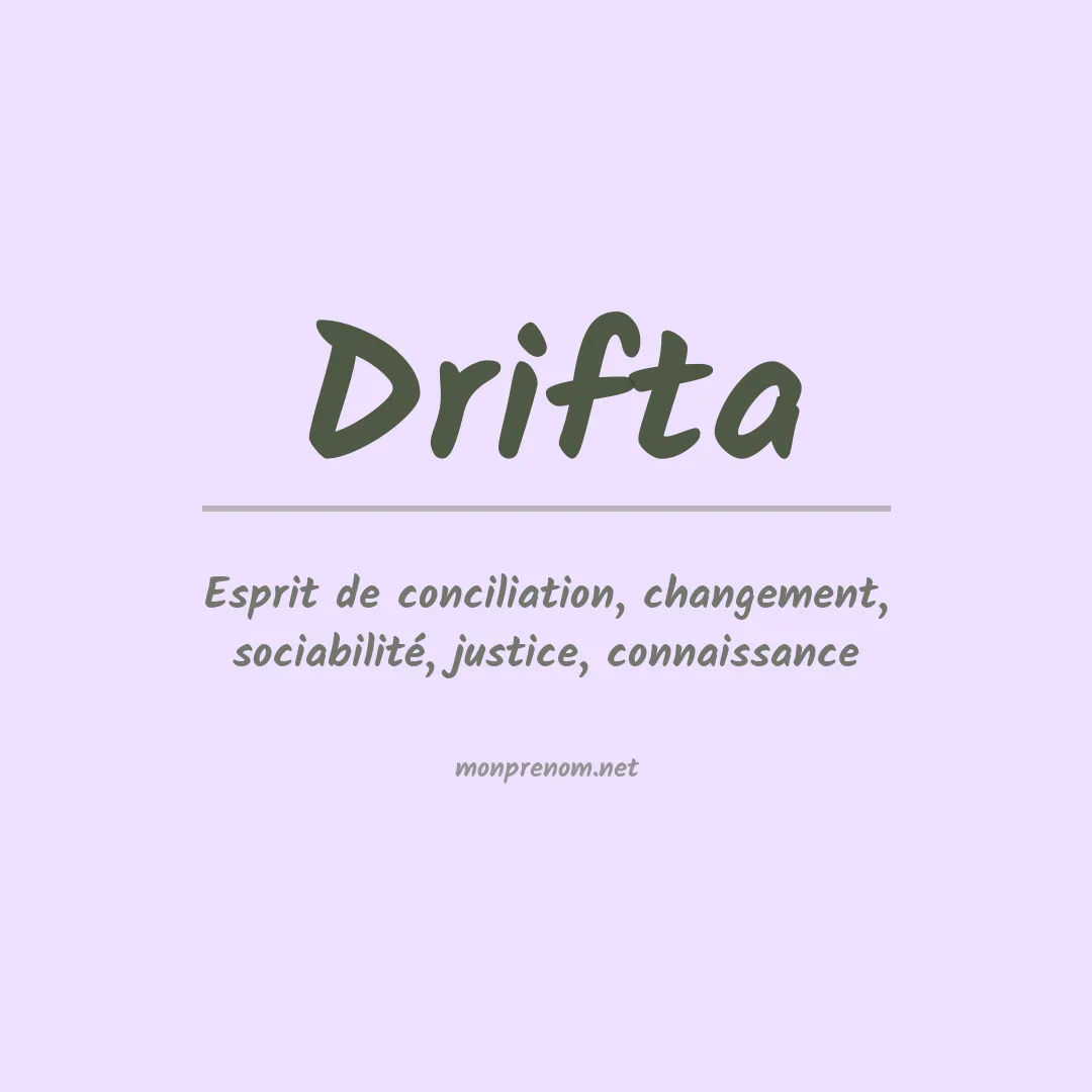 Signification du prénom Drifta