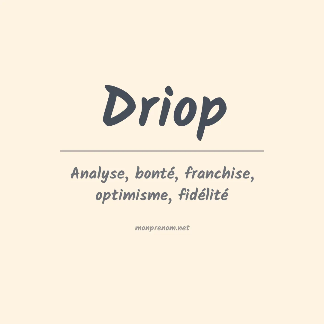 Signification du prénom Driop