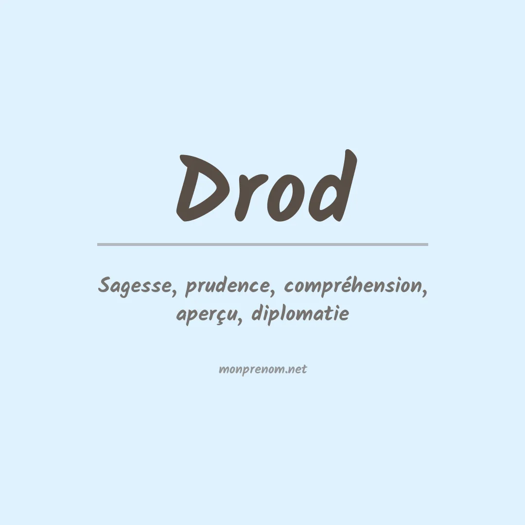 Signification du prénom Drod