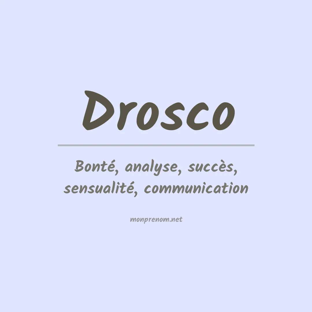 Signification du prénom Drosco