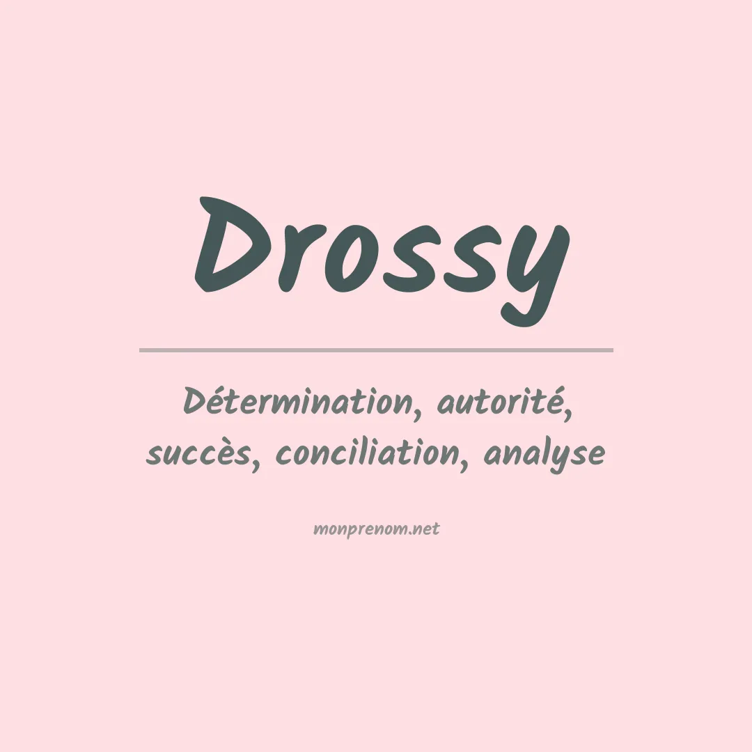 Signification du prénom Drossy