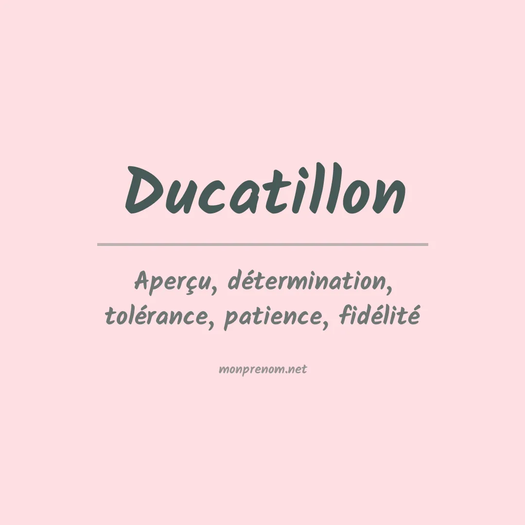 Signification du prénom Ducatillon