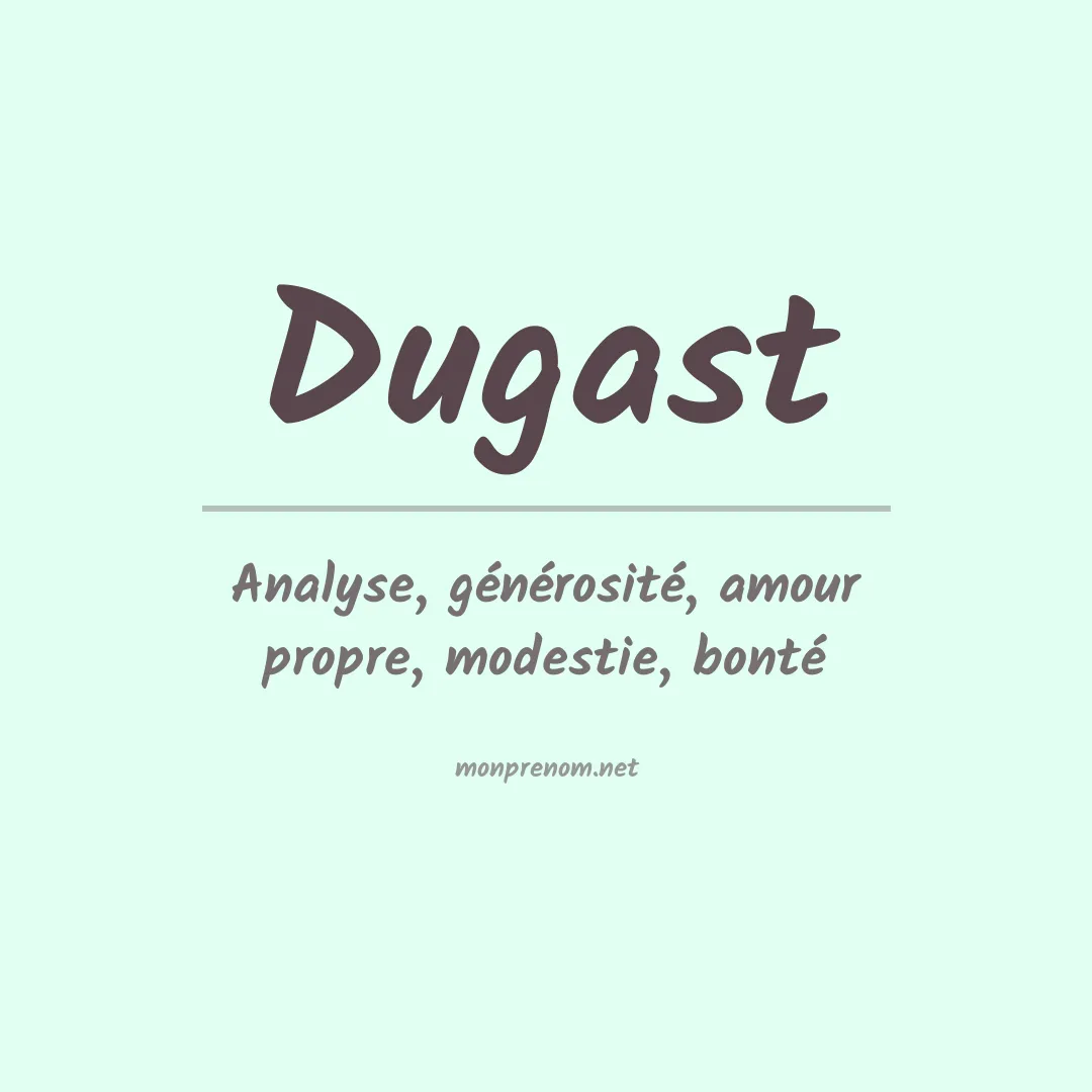 Signification du prénom Dugast
