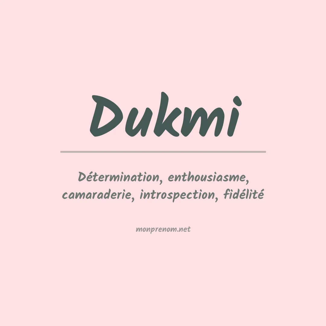 Signification du prénom Dukmi
