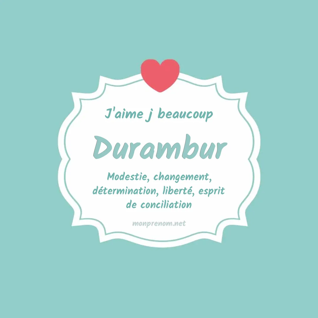 J'aime beaucoup Durambur