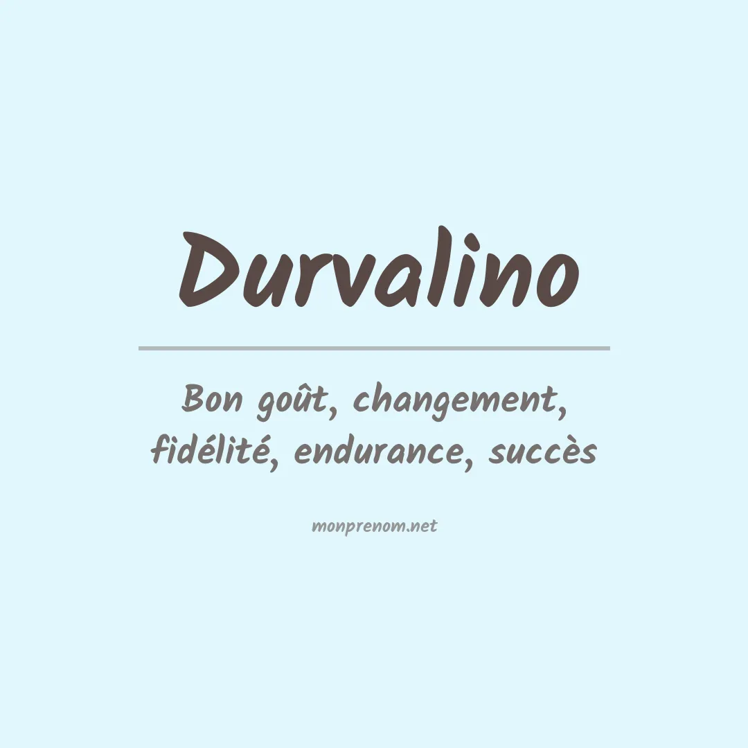 Signification du prénom Durvalino