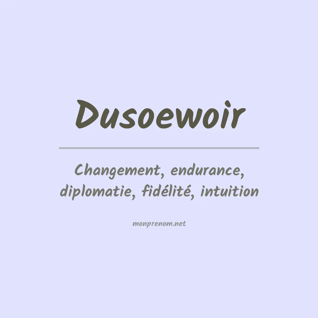 Signification du prénom Dusoewoir
