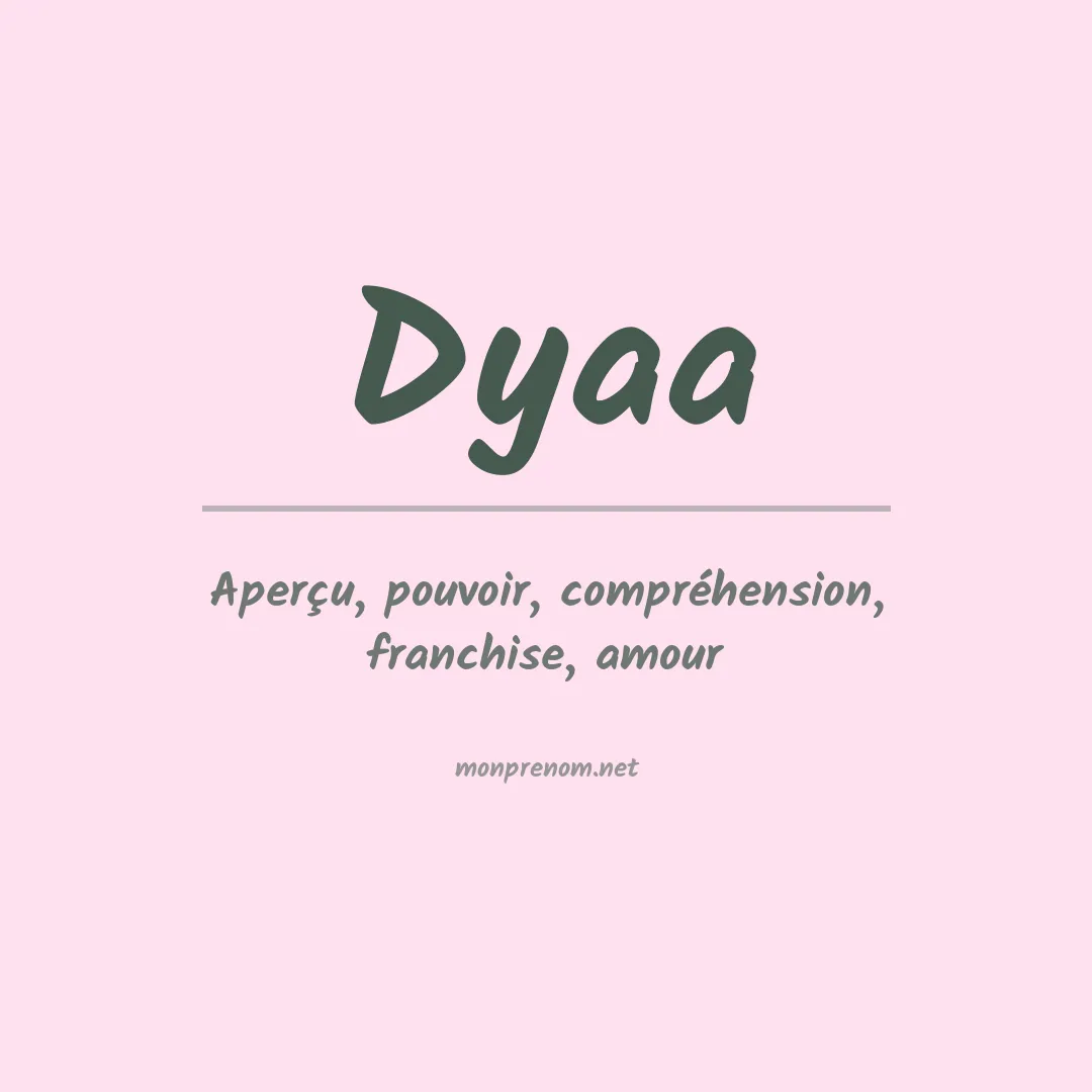 Signification du prénom Dyaa