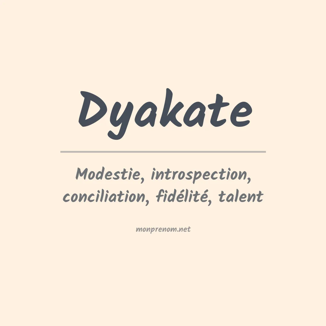 Signification du prénom Dyakate