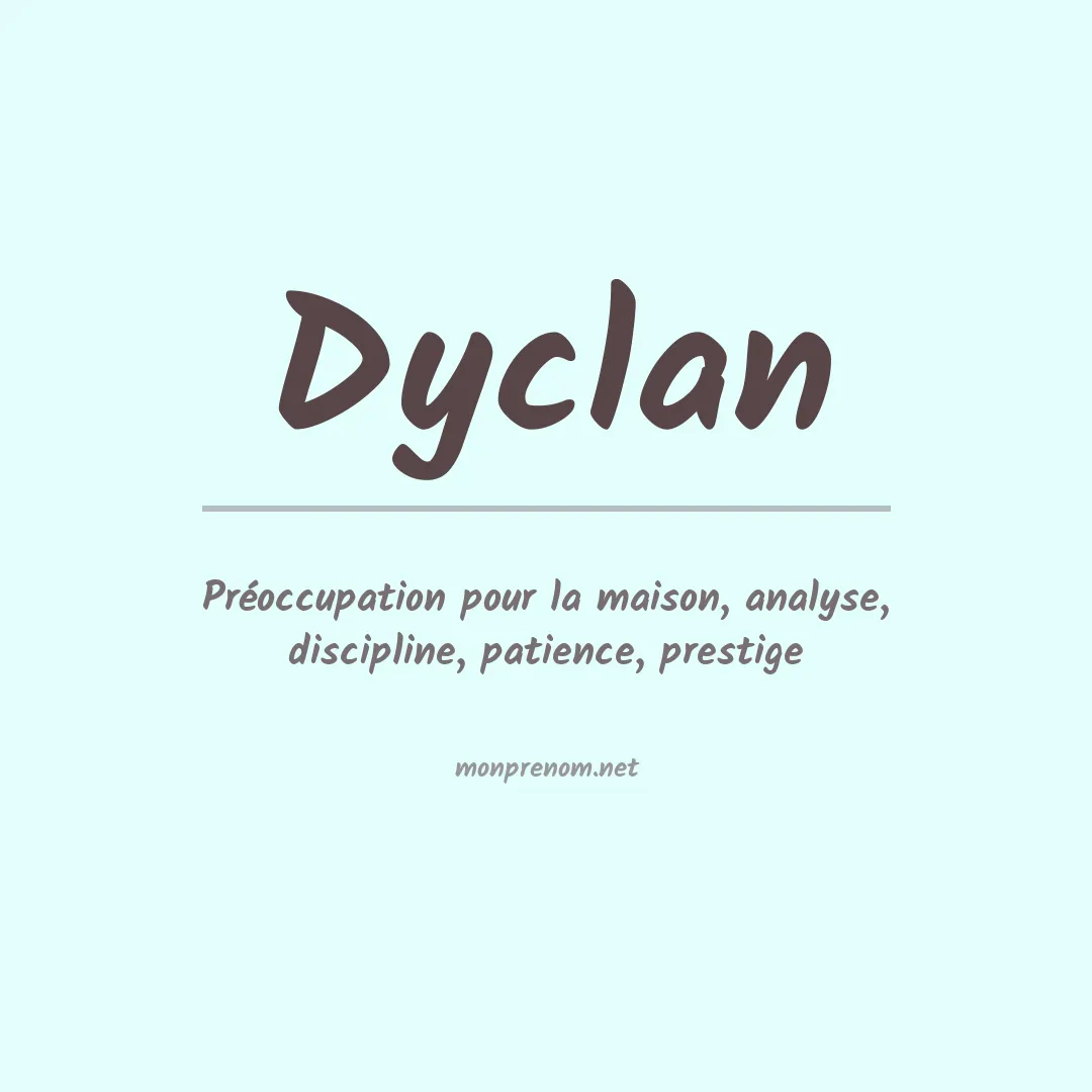 Signification du prénom Dyclan