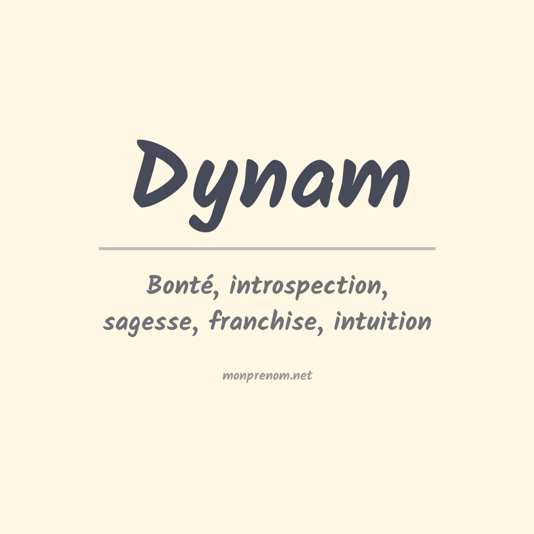 Signification du prénom Dynam