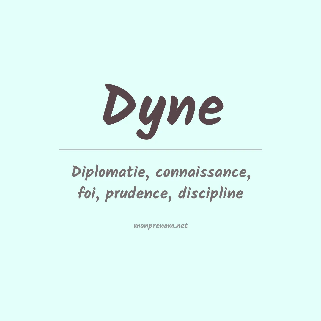 Signification du prénom Dyne