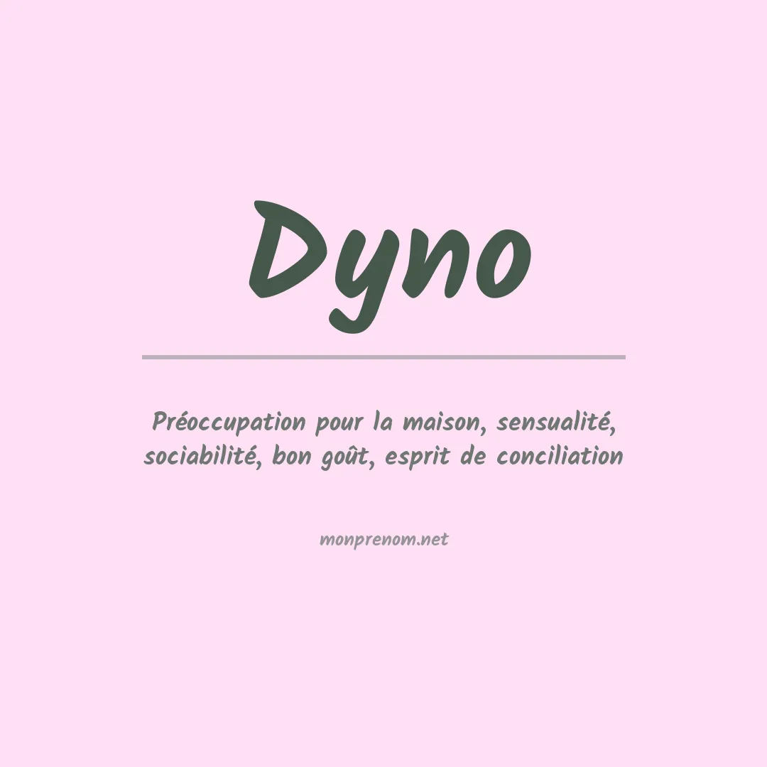 Signification du prénom Dyno