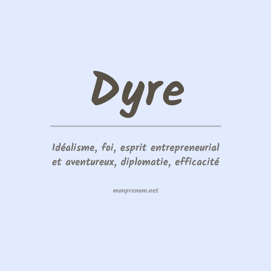 Signification du prénom Dyre
