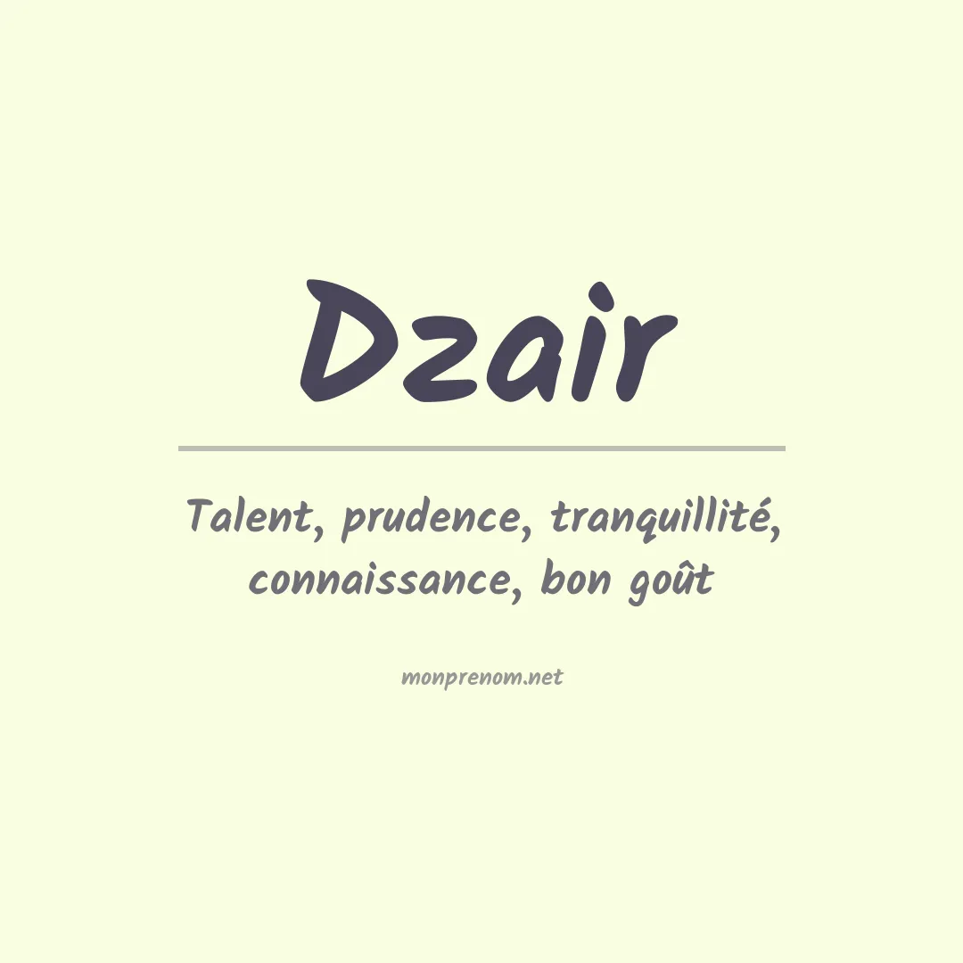 Signification du prénom Dzair