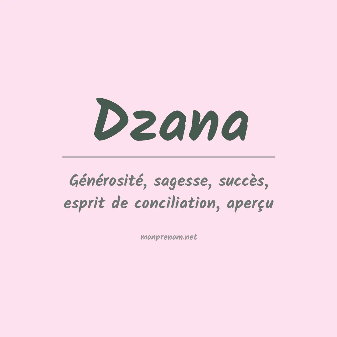 Signification du prénom Dzana