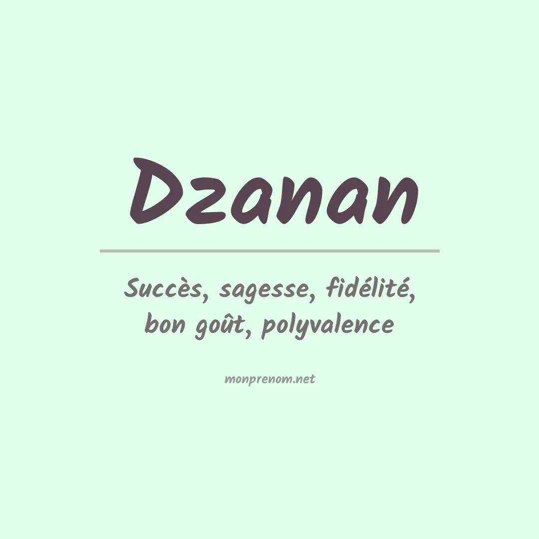 Signification du prénom Dzanan