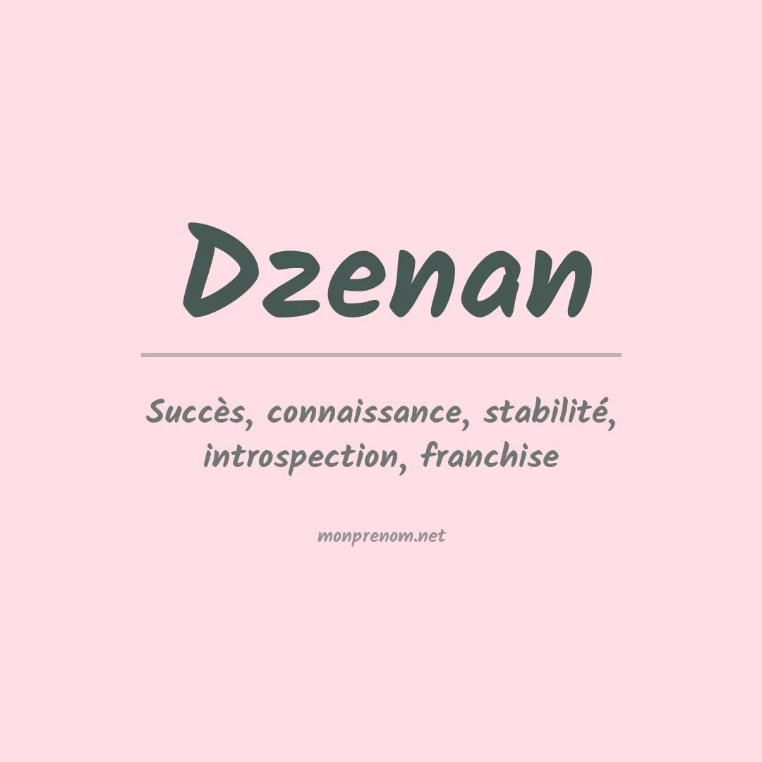 Signification du prénom Dzenan