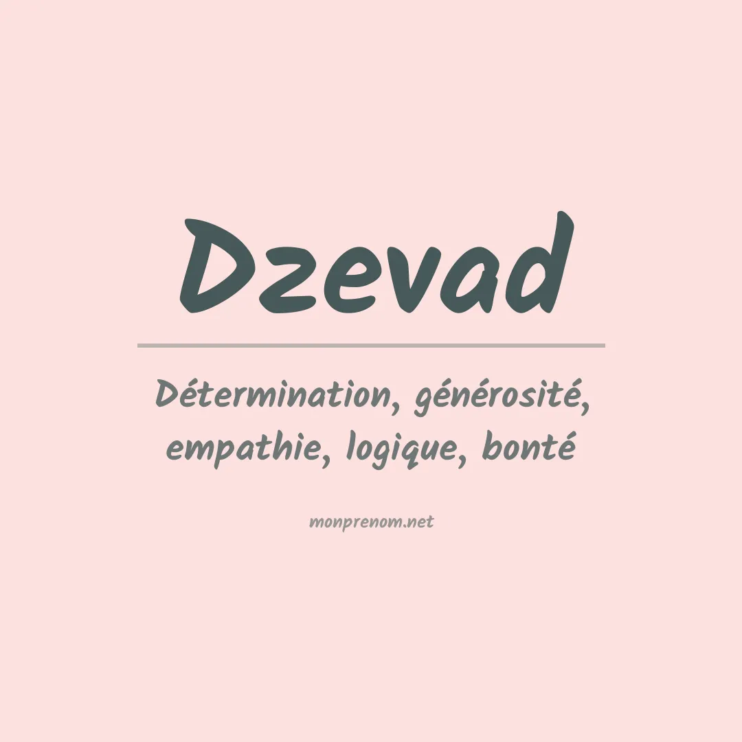 Signification du prénom Dzevad