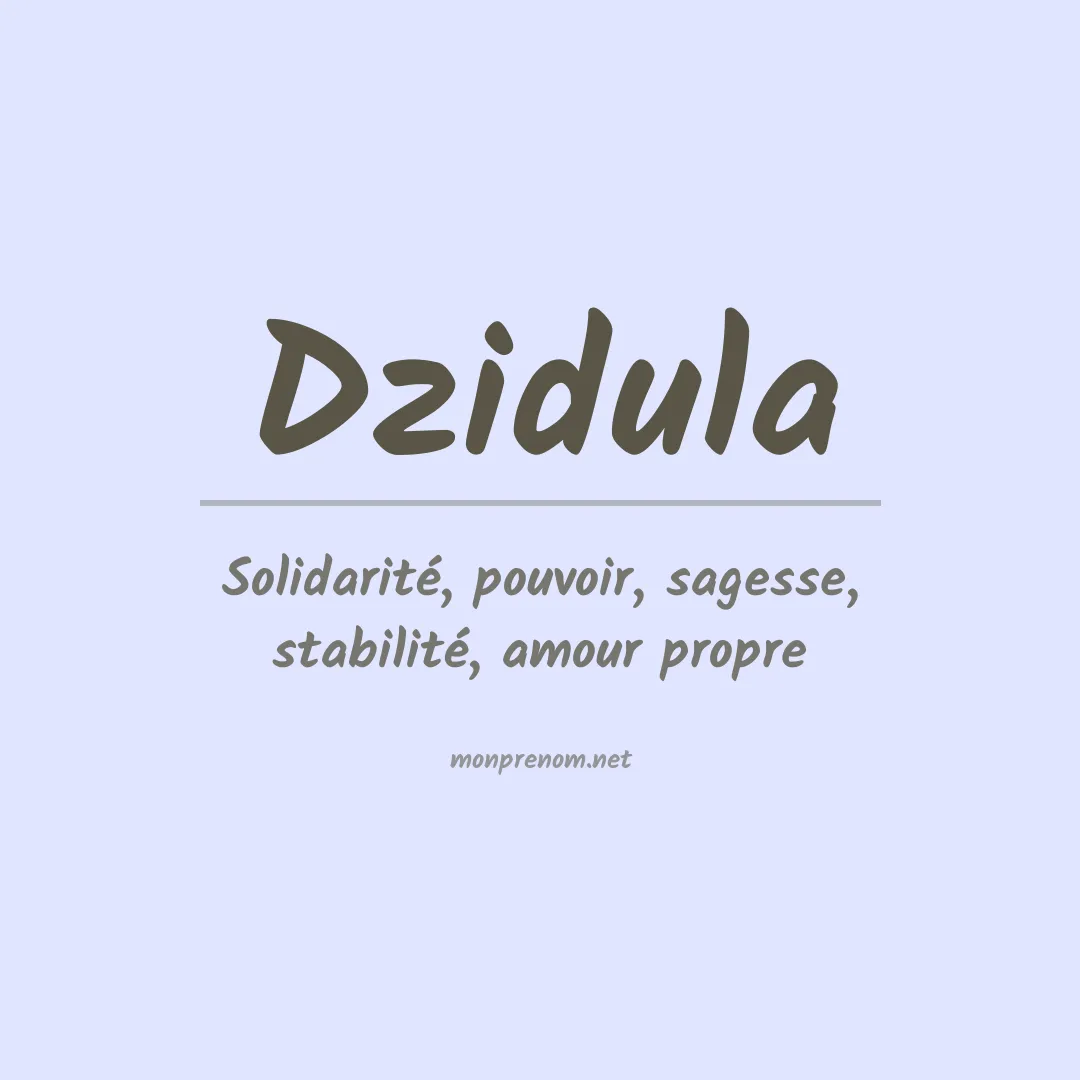Signification du prénom Dzidula