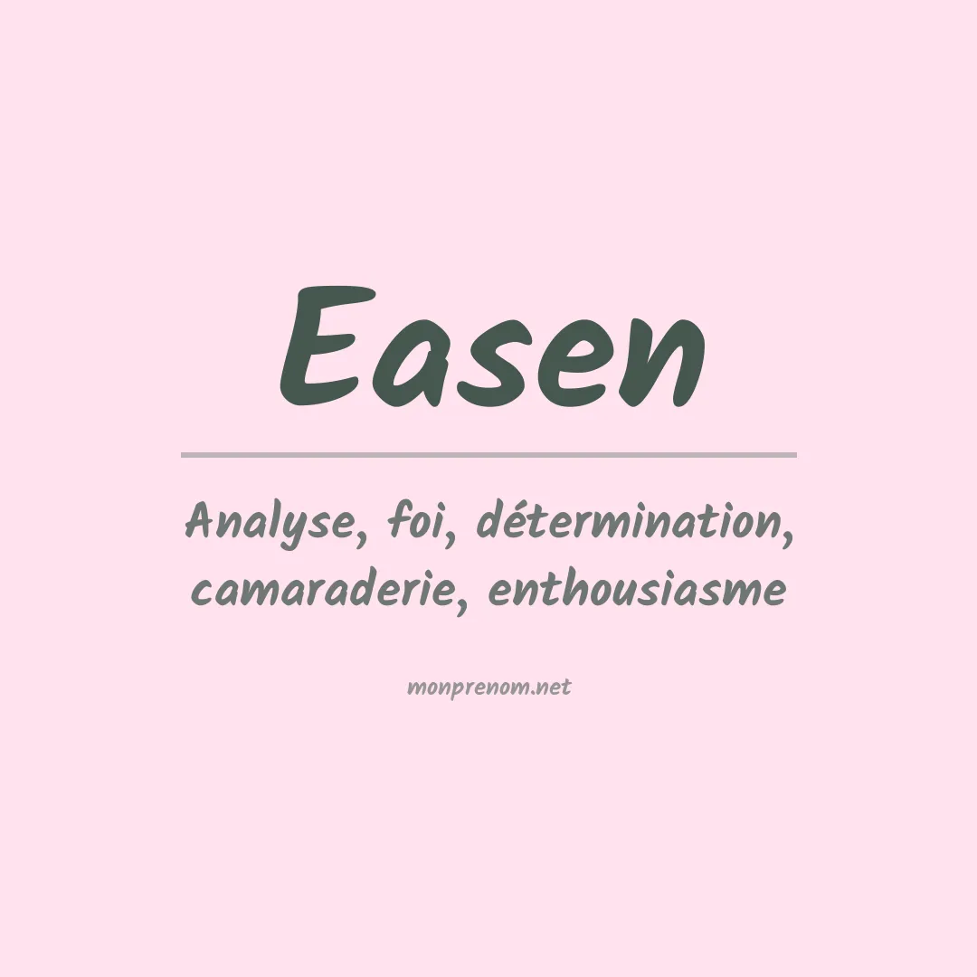 Signification du prénom Easen