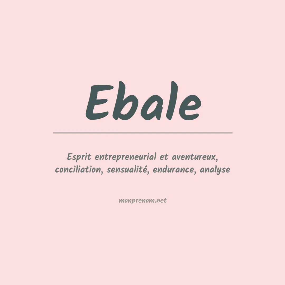 Signification du prénom Ebale