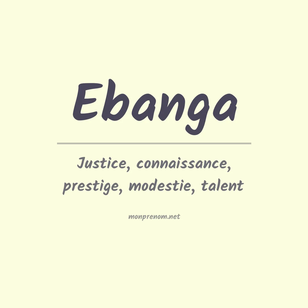 Signification du prénom Ebanga