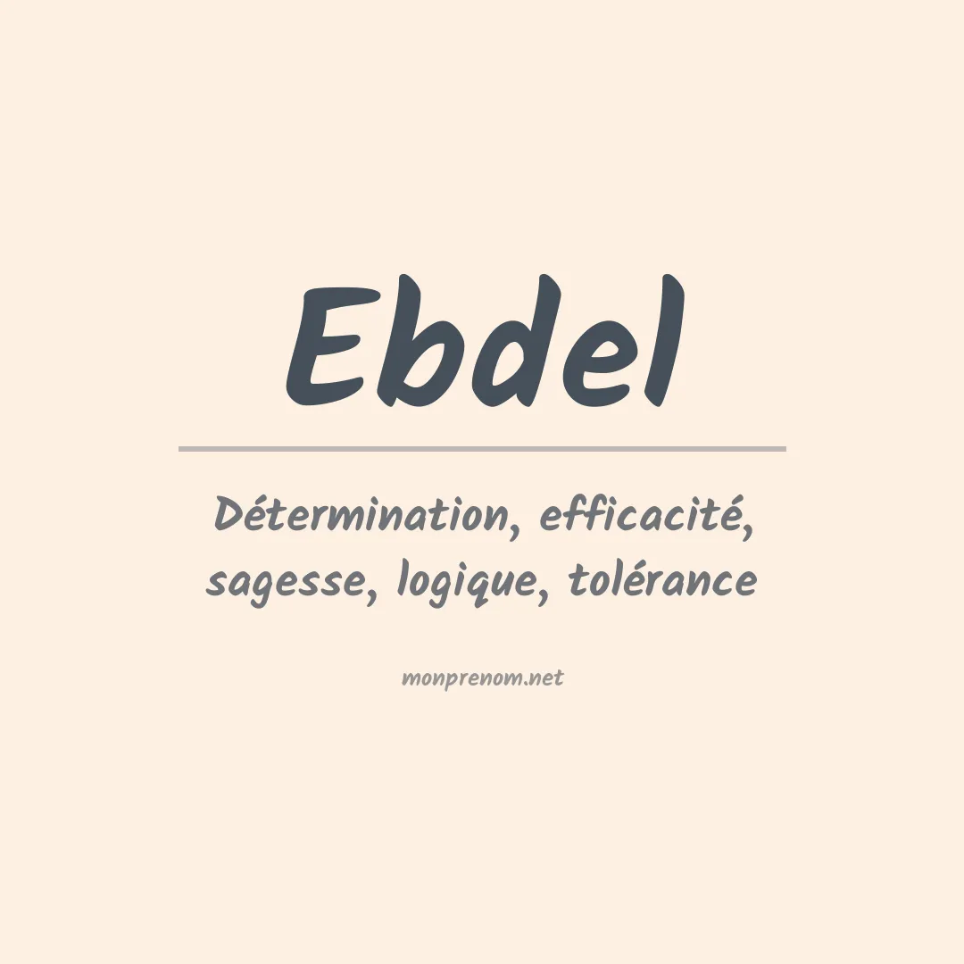 Signification du prénom Ebdel