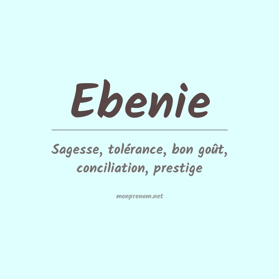 Signification du prénom Ebenie