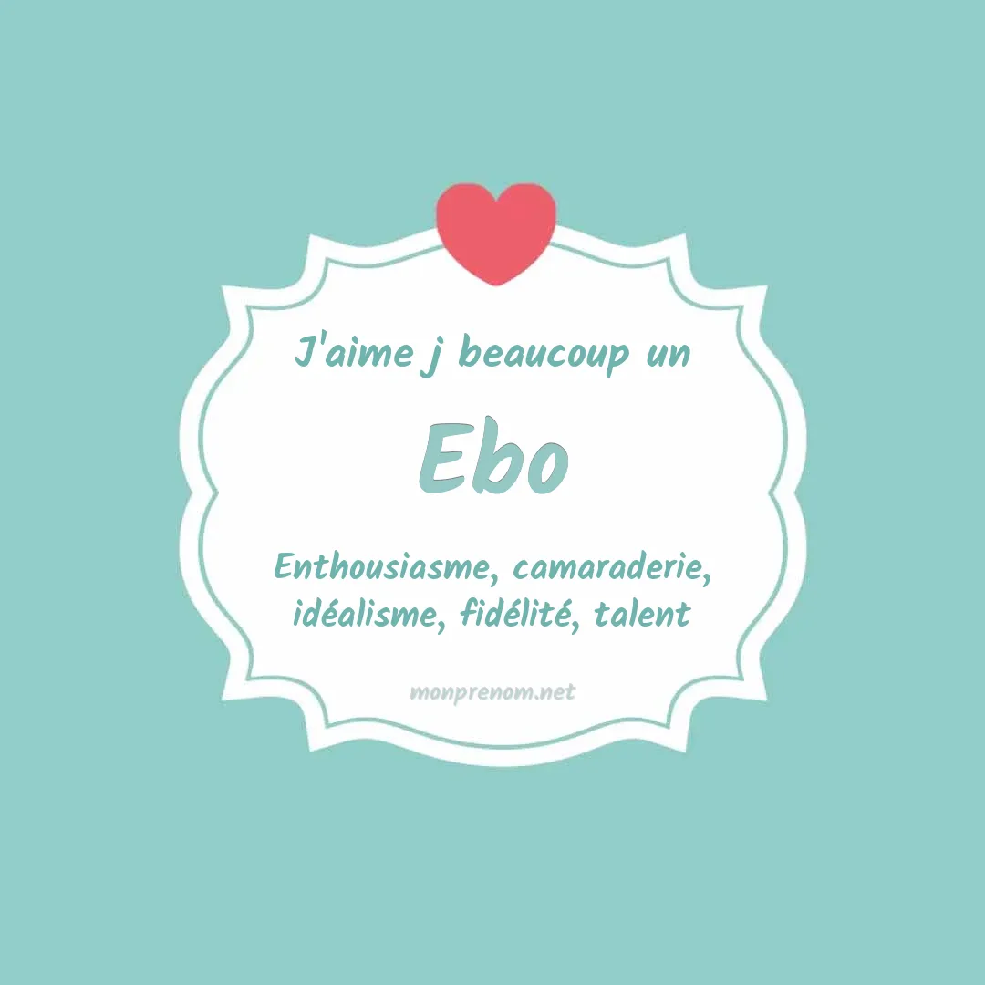 J'aime beaucoup Ebo