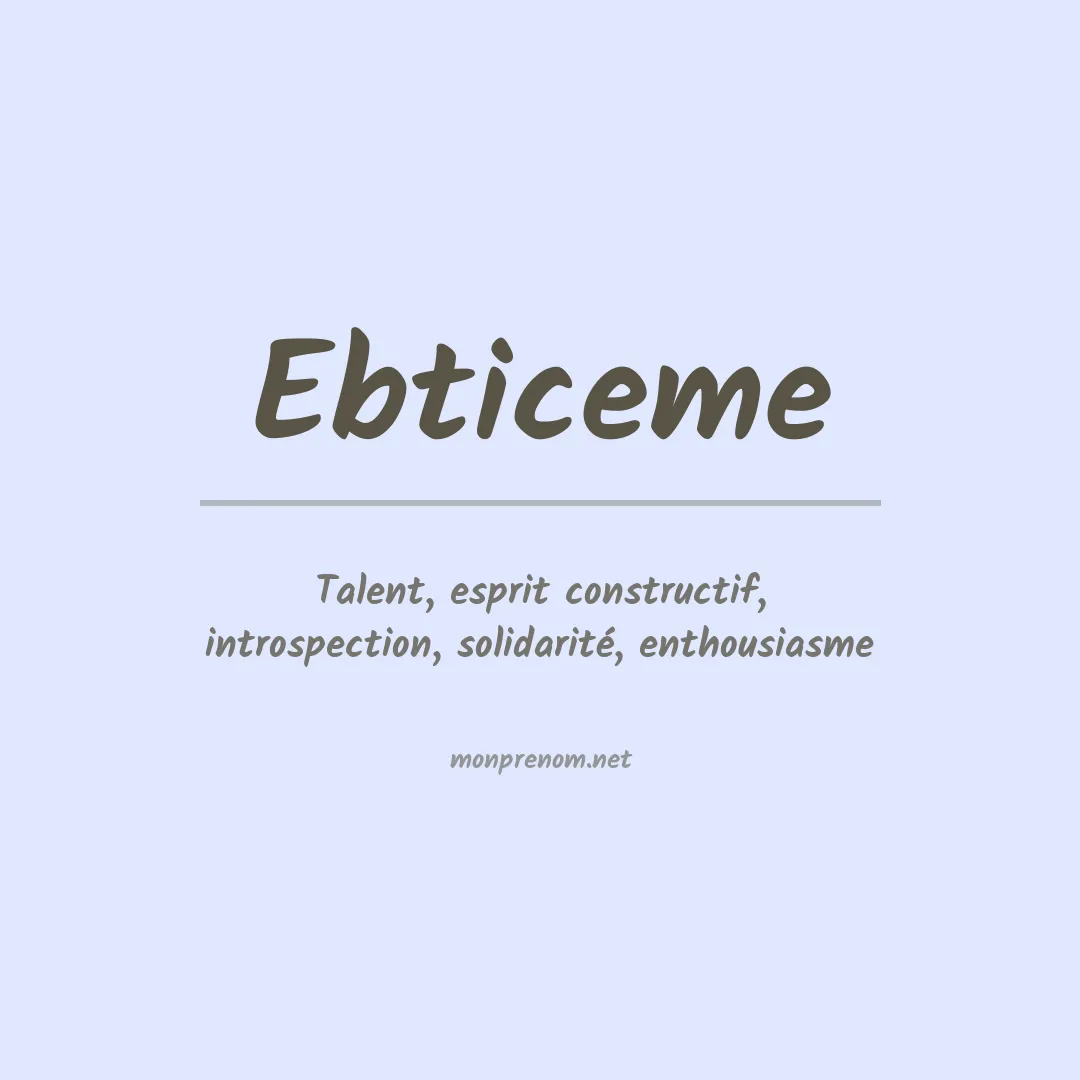 Signification du prénom Ebticeme