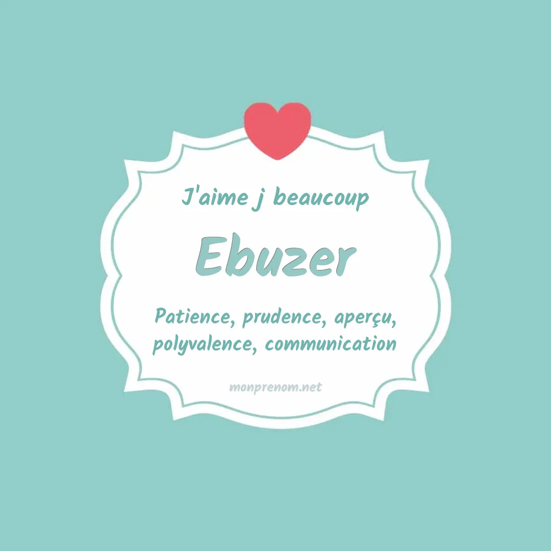 J'aime beaucoup Ebuzer