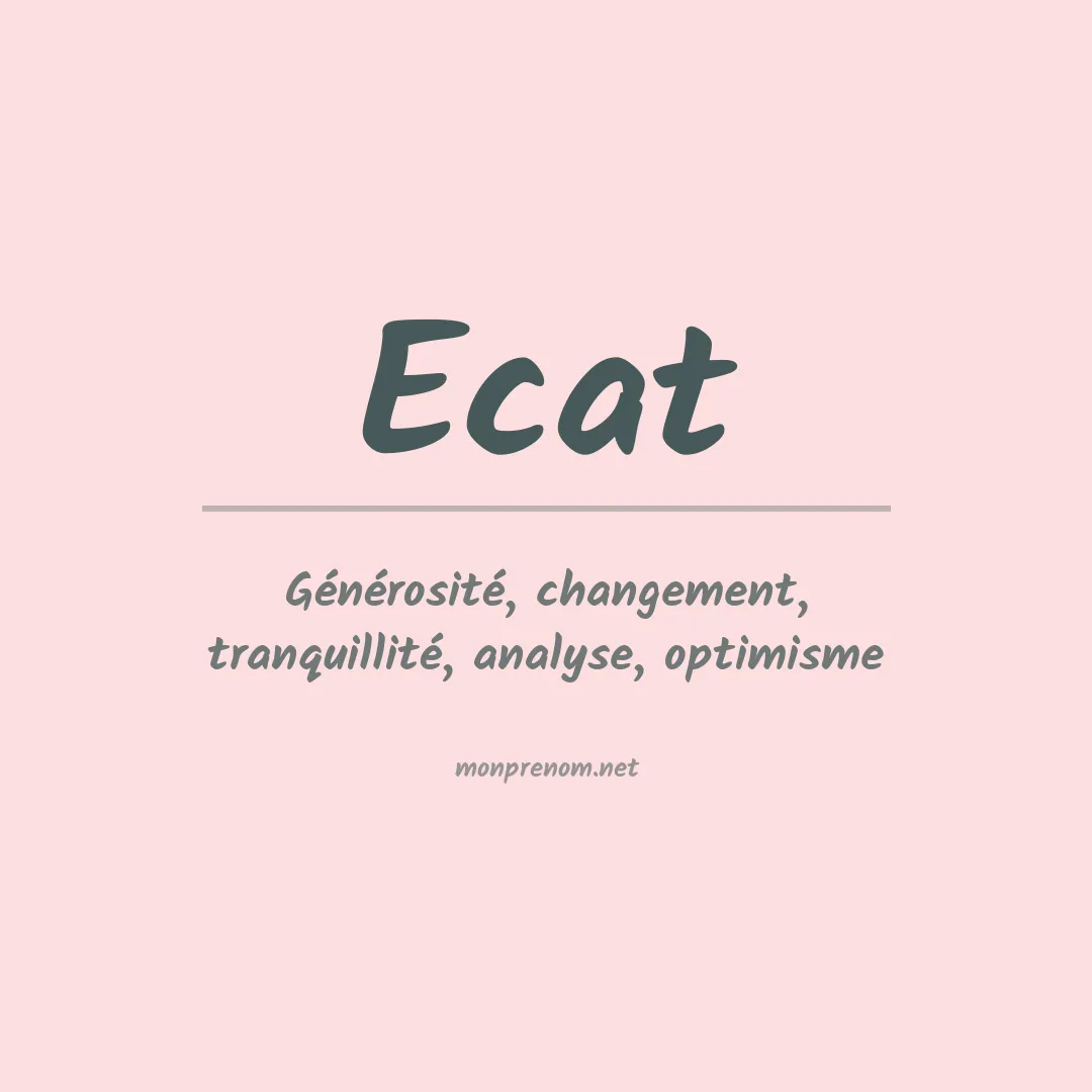 Signification du prénom Ecat