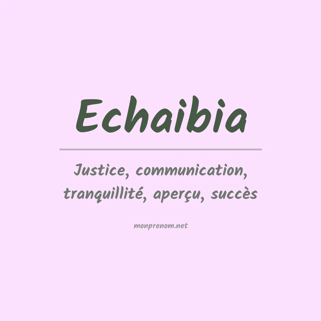 Signification du prénom Echaibia