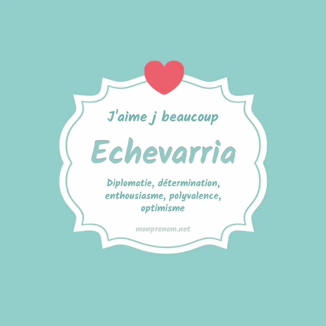 J'aime beaucoup Echevarria