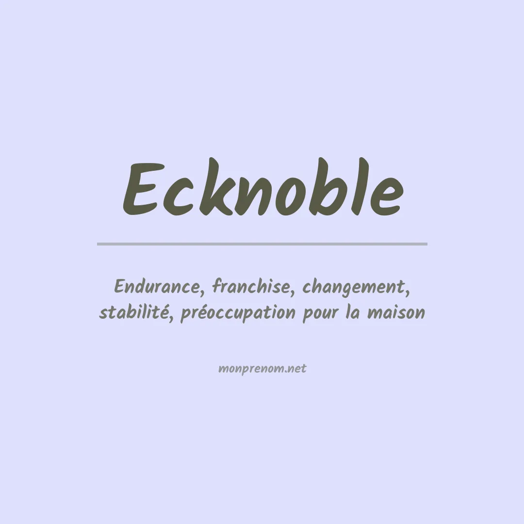Signification du prénom Ecknoble