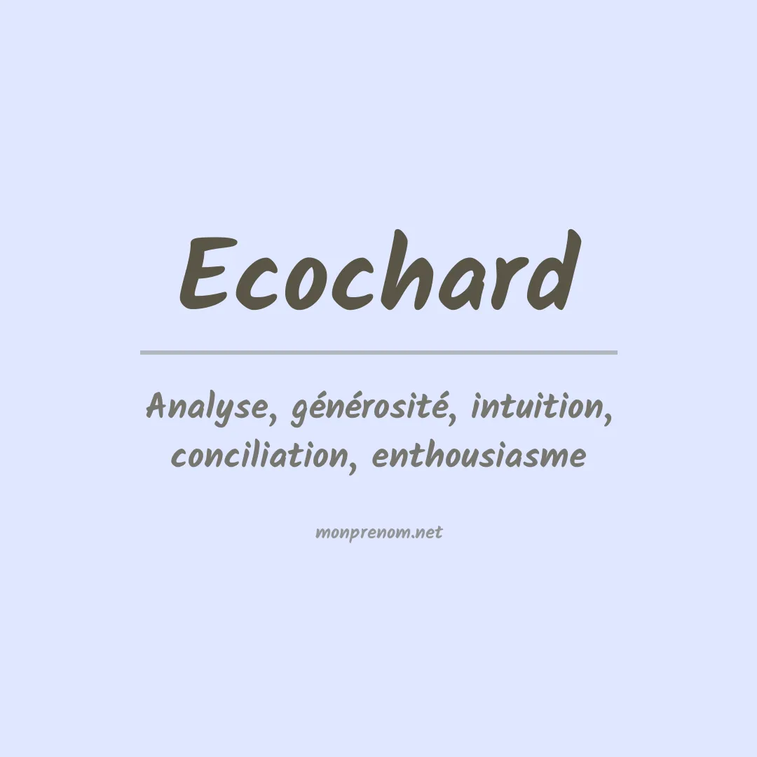 Signification du prénom Ecochard