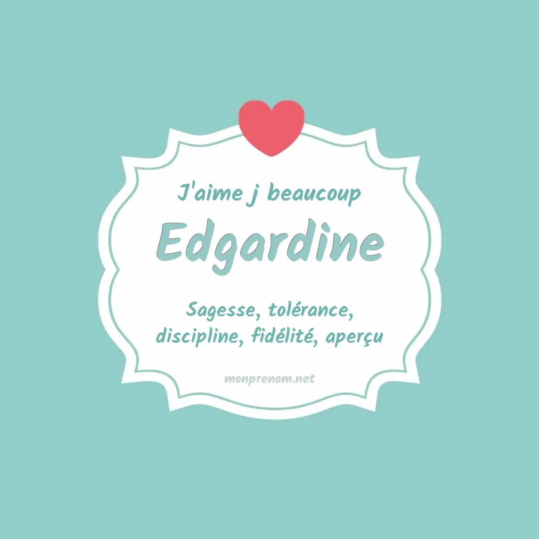 J'aime beaucoup Edgardine