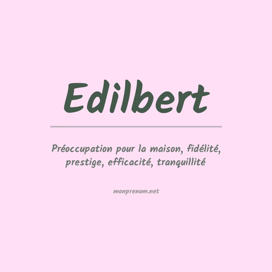 Signification du prénom Edilbert