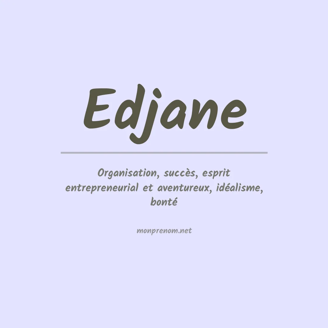 Signification du prénom Edjane