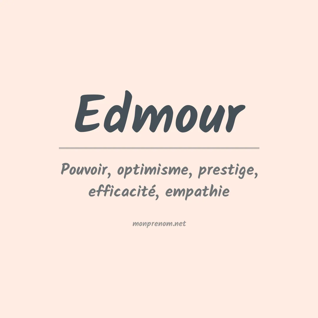Signification du prénom Edmour