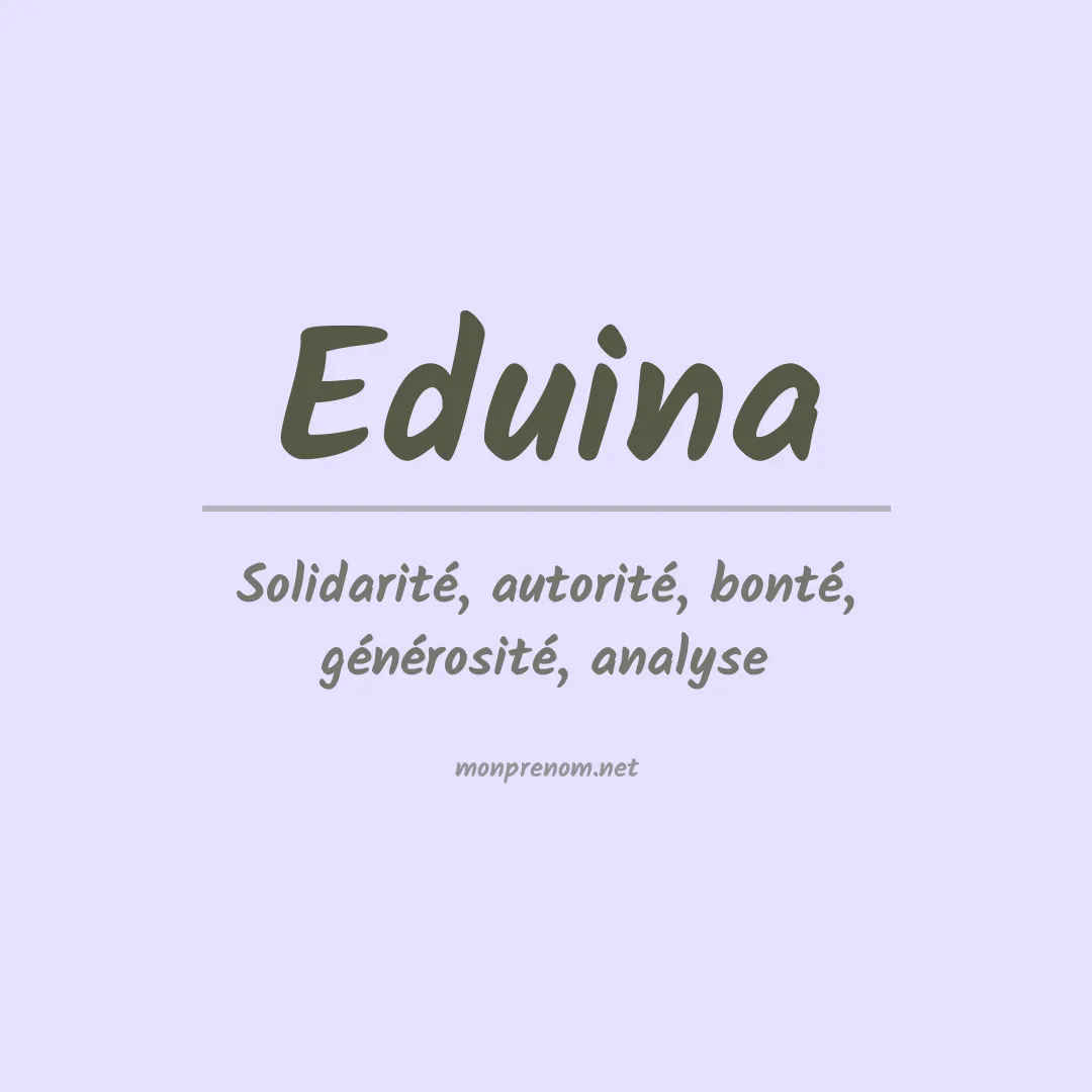 Signification du prénom Eduina