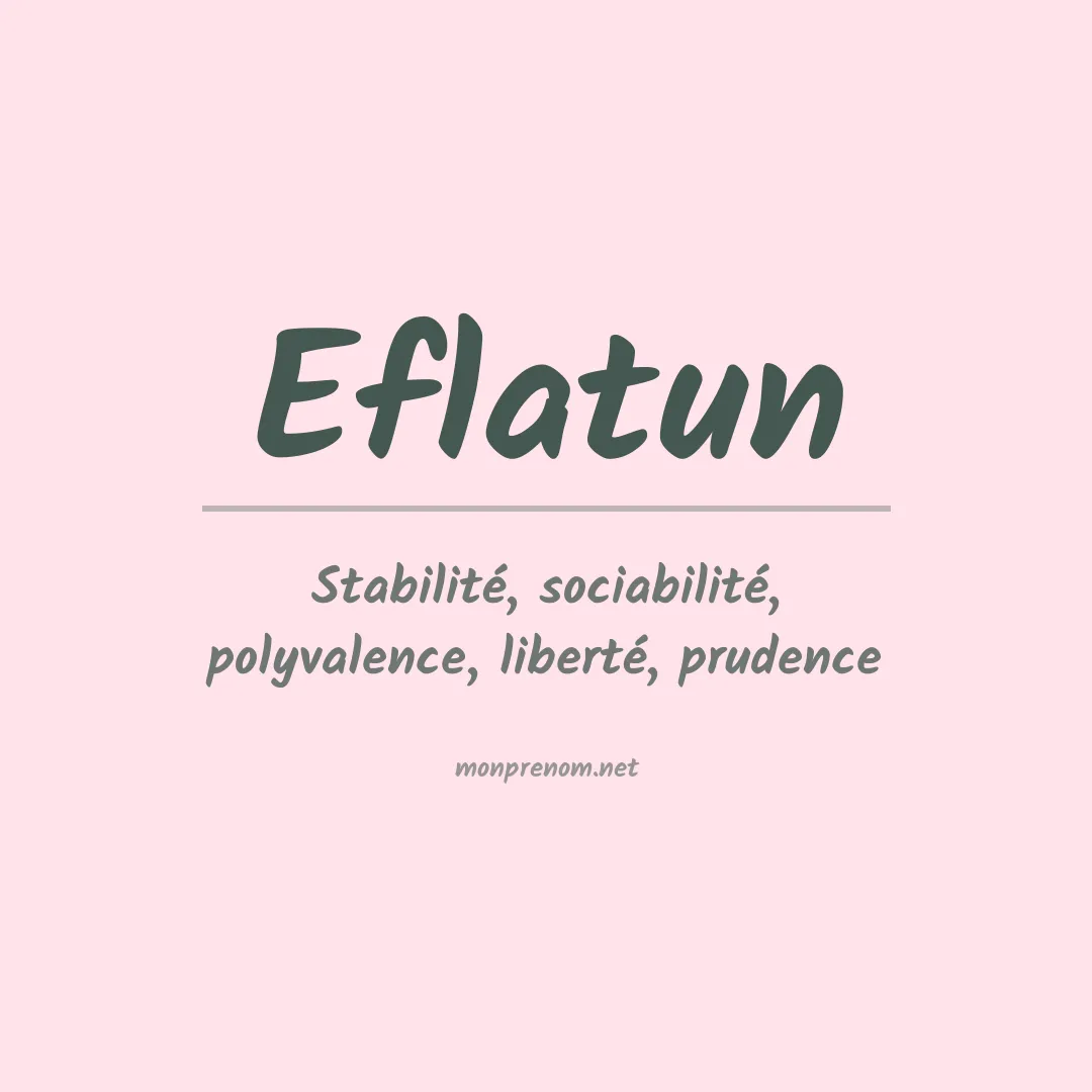 Signification du prénom Eflatun