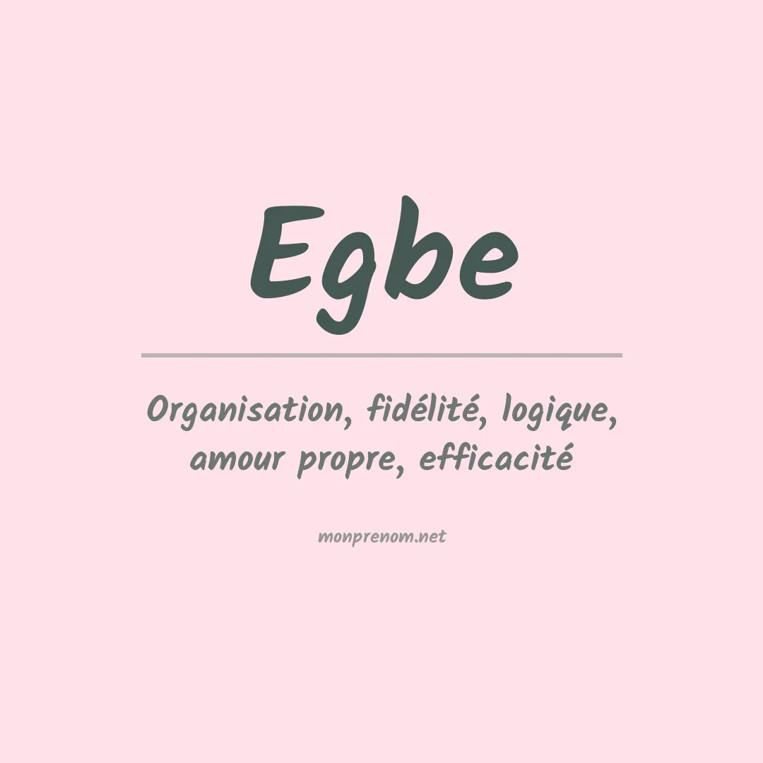 Signification du prénom Egbe