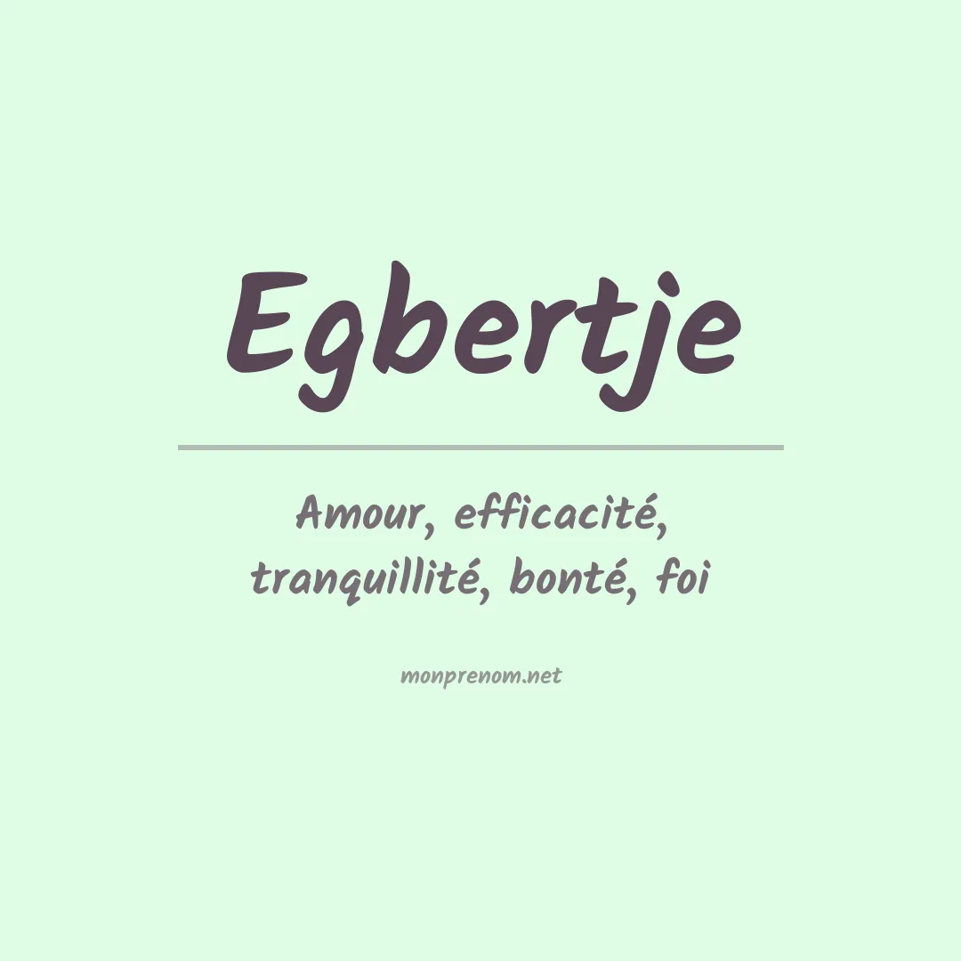 Signification du prénom Egbertje