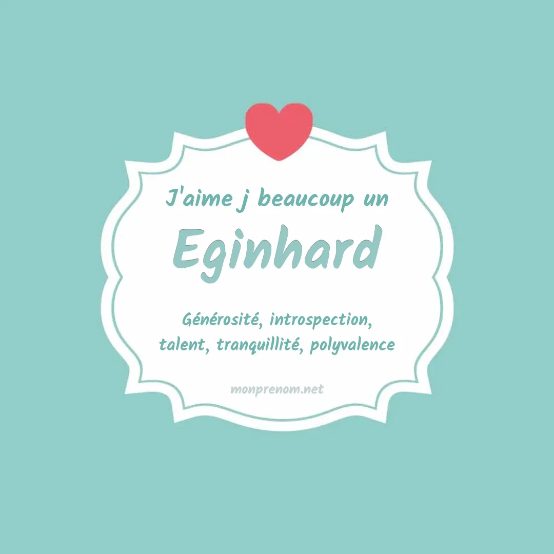 J'aime beaucoup Eginhard
